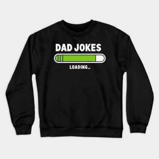 "Dad Jokes Loading.." Dad jokes Crewneck Sweatshirt